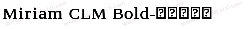 Miriam CLM Bold字体转换